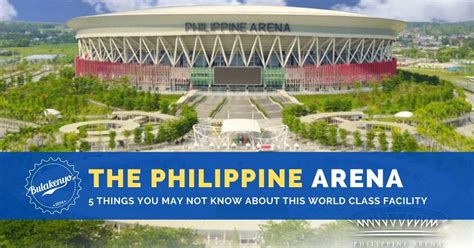 The Philippine Arena: 5 Things You May Not Know .